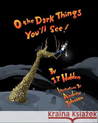 O The Dark Things You'll See! Johnson, Andrew 9780982508954 Candleshoe Books - książka