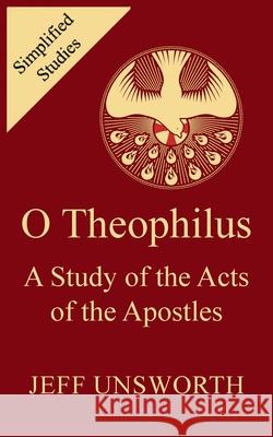 O Theophilus: A Study of the Acts of the Apostles Jeff Unsworth 9781803690865 New Generation Publishing - książka