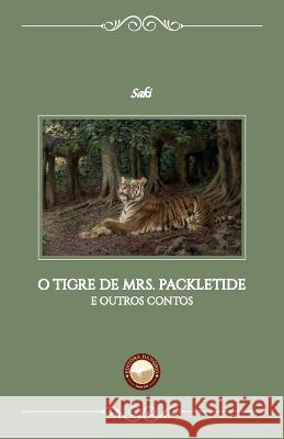 O Tigre de Mrs. Packletide: E outros contos Francisco Araujo D Saki ( 9786588248140 Editora Danubio - książka