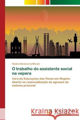 O trabalho do assistente social na vepera Sandra Barbosa de Morais 9786202808064 Novas Edicoes Academicas - książka