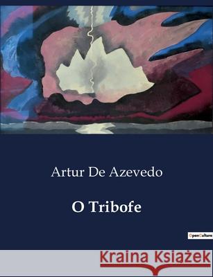 O Tribofe Artur de Azevedo 9791043107788 Culturea - książka