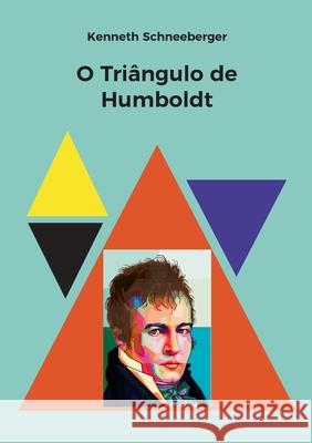 O Tri?ngulo de Humboldt Kenneth Schneeberger 9783695194490 Bod - Books on Demand - książka