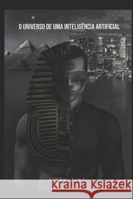 O Universo de uma Inteligência Artificial Alaôa Alaái 9798747777187 Independently Published - książka