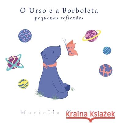 O Urso e a Borboleta: Pequenas Reflexões Travis, Mariella 9781734109139 Alleiram Studios - książka