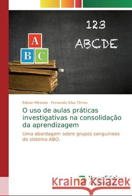 O uso de aulas práticas investigativas na consolidação da aprendizagem Miranda, Edivan 9786139739455 Novas Edicioes Academicas - książka