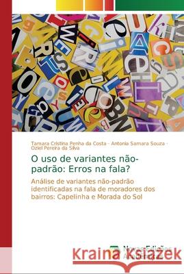 O uso de variantes não-padrão: Erros na fala? Costa, Tamara Cristina Penha Da 9786202196284 Novas Edicioes Academicas - książka