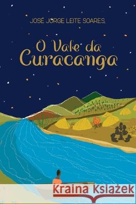 O Vale da Curacanga Elizabeth Rodrigues Reynaldo Soares Fonseca Jose Jorge Leite Soares 9786588222102 AML - książka