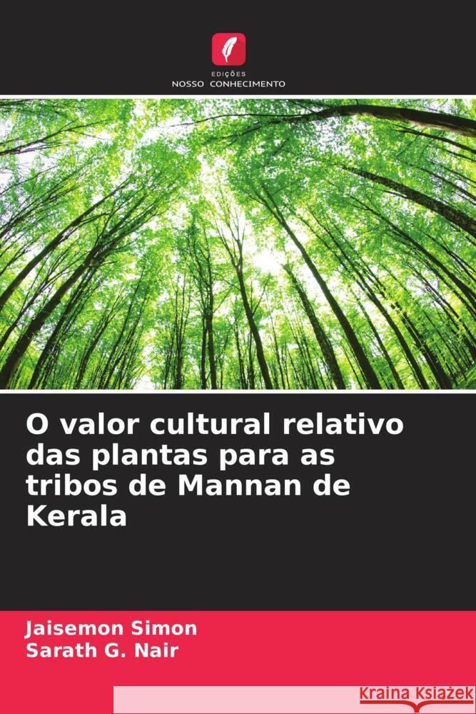 O valor cultural relativo das plantas para as tribos de Mannan de Kerala Simon, Jaisemon, Nair, Sarath G. 9786205593509 Edições Nosso Conhecimento - książka