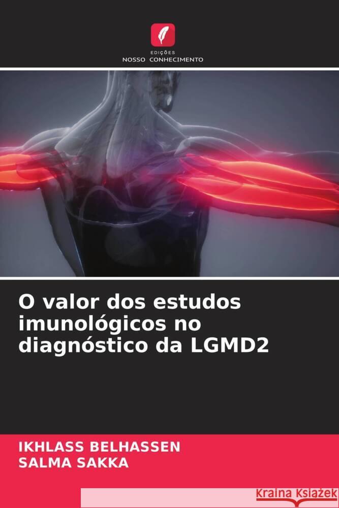 O valor dos estudos imunol?gicos no diagn?stico da LGMD2 Ikhlass Belhassen Salma Sakka 9786207250486 Edicoes Nosso Conhecimento - książka