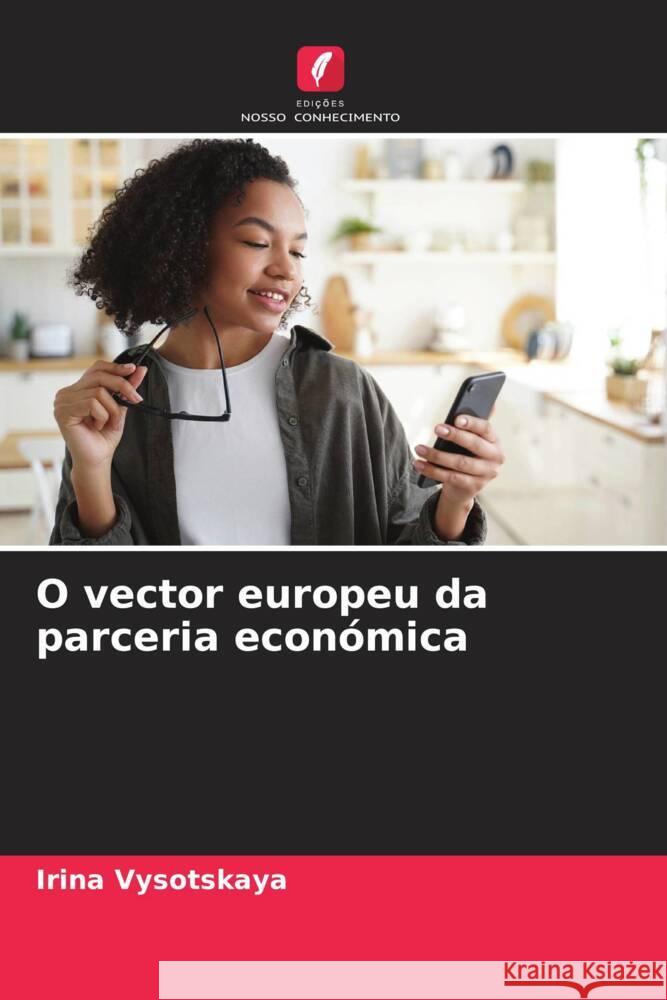 O vector europeu da parceria económica Vysotskaya, Irina 9786205476413 Edições Nosso Conhecimento - książka