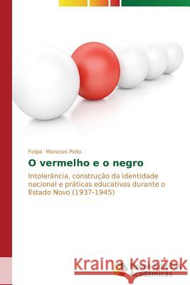 O vermelho e o negro Menezes Pinto Felipe 9783639745382 Novas Edicoes Academicas - książka