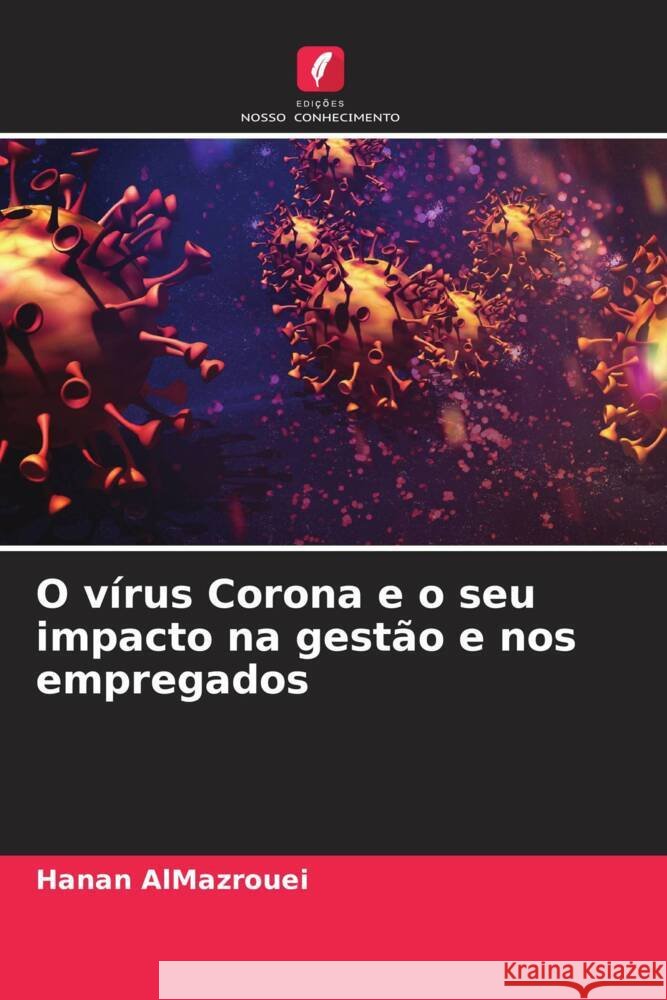 O vírus Corona e o seu impacto na gestão e nos empregados AlMazrouei, Hanan 9786204900865 Edições Nosso Conhecimento - książka