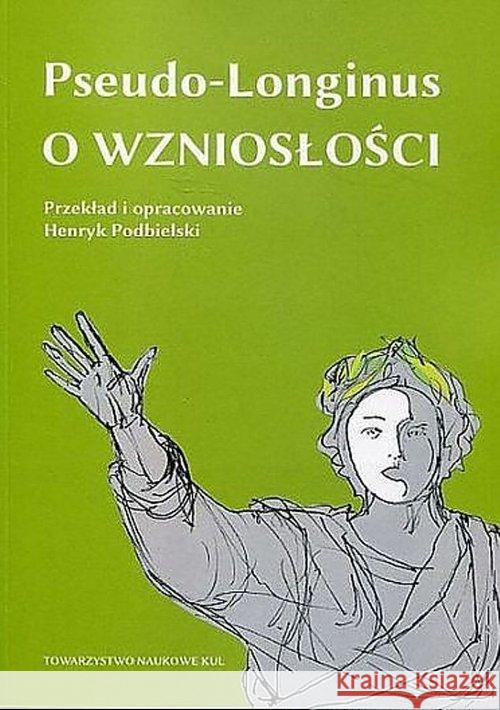 O wzniosłości Pseudo-Longinus 9788373067462 Towarzystwo Naukowe Katolickiego Uniwersytetu - książka