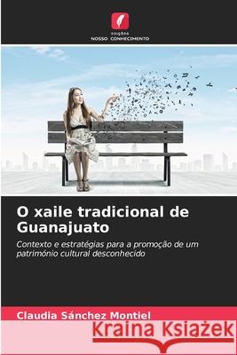 O xaile tradicional de Guanajuato Sánchez Montiel, Claudia 9786206837275 Edições Nosso Conhecimento - książka
