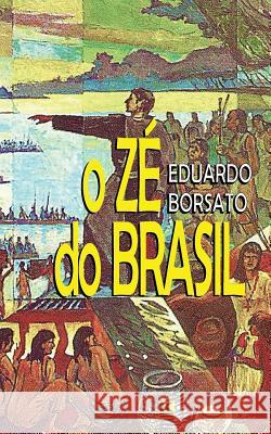 O Zé do Brasil Borsato, Eduardo 9788581804033 Kbr - książka