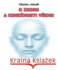 O zrodu a konečnosti všeho Václav Jakeš 9788027802685 Epocha - książka