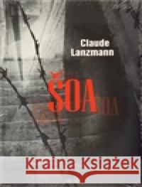 Šoa Claude Lanzmann 9788072602520 Prostor - książka