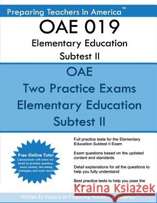 OAE 019 Elementary Education Subtest II: OAE 019 Mathematics, Science, Arts, Health, and Fitness America, Preparing Teachers in 9781537786049 Createspace Independent Publishing Platform - książka