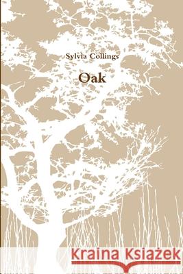 Oak Sylvia Collings 9781365131332 Lulu.com - książka