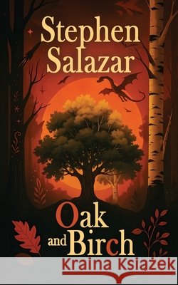 Oak and Birch Salazar, Stephen 9798278304814 Independently Published - książka