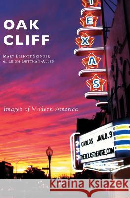 Oak Cliff Mary Elliott Skinner Leigh Gettman-Allen 9781531698614 History Press Library Editions - książka