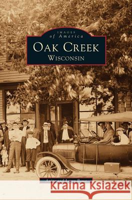 Oak Creek Wisconsin Anita Rowe (Gardenswartz and Rowe Los Angeles California), Larry Rowe 9781531630577 Arcadia Publishing Library Editions - książka