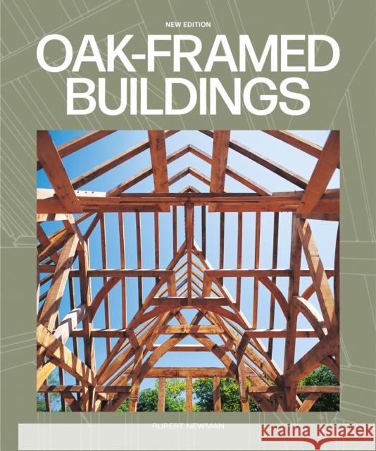 Oak-Framed Buildings Rupert Newman 9781784946616 GMC Publications - książka