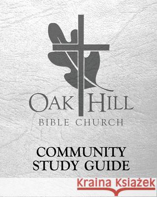 Oak Hill Community Study Guide (Volume 1) Erik B. Reynolds Glenn M. Rice 9781537129815 Createspace Independent Publishing Platform - książka