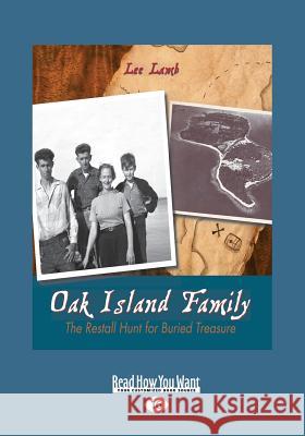 Oak Island Family: The Restall Hunt for Buried Treasure (Large Print 16pt) Lee Lamb 9781459663244 ReadHowYouWant - książka
