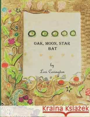 Oak, Moon, Star, Bat Lori Covington 9781731583024 Independently Published - książka