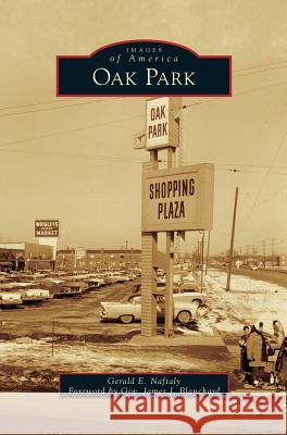 Oak Park Gerald E. Naftaly James J. Blanchard 9781531663599 Arcadia Library Editions - książka