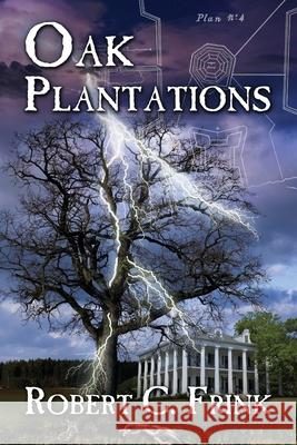 Oak Plantations: The Negro Fort, Twin Oaks, and Broken Oak Robert C. Frink 9781508798101 Createspace - książka