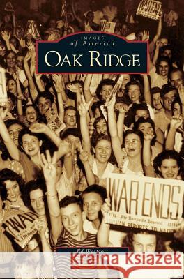 Oak Ridge Ed Westcott 9781531625207 Arcadia Publishing Library Editions - książka