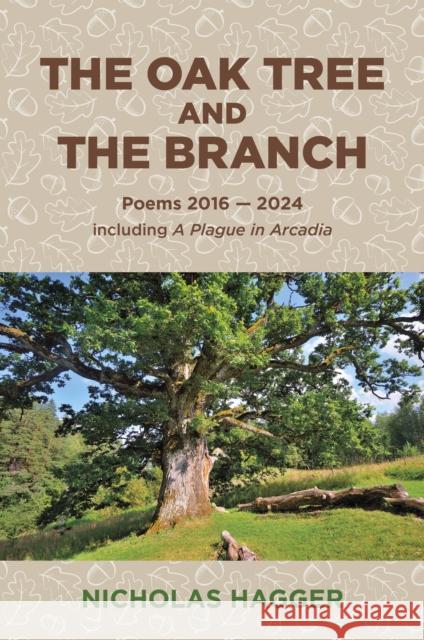 Oak Tree and the Branch, The Nicholas Hagger 9781785358494 Collective Ink - książka