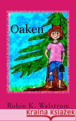 Oaken Robin K. Walstrom 9780615793474 Joyful Bird - książka