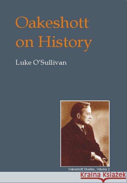 Oakeshott on History Luke O'Sullivan 9780907845294 Imprint Academic - książka