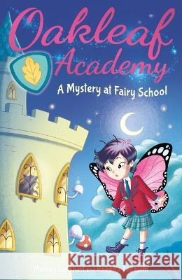 Oakleaf Academy: A Mystery at Fairy School Melody Lockhart Roberta Tedeschi 9781398819122 Arcturus Editions - książka