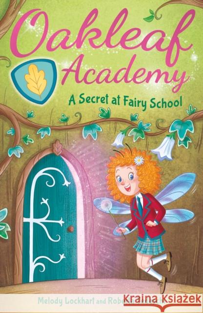 Oakleaf Academy: A Secret at Fairy School Melody Lockhart 9781398816138 Arcturus Publishing Ltd - książka