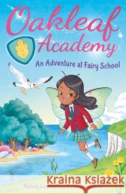 Oakleaf Academy: An Adventure at Fairy School Melody Lockhart Roberta Tedeschi 9781398819146 Arcturus Editions - książka