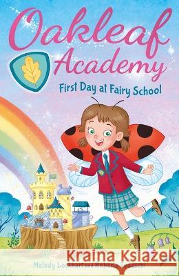 Oakleaf Academy: First Day at Fairy School Melody Lockhart Roberta Tedeschi 9781398819153 Arcturus Editions - książka