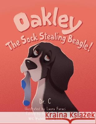 Oakley the Sock Stealing Beagle! Dr Sandra Cook   9781955531726 WC Publishing - książka