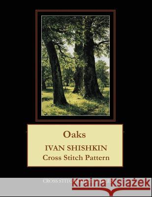 Oaks: Ivan Shishkin Cross Stitch Pattern Kathleen George Cross Stitch Collectibles 9781099650475 Independently Published - książka