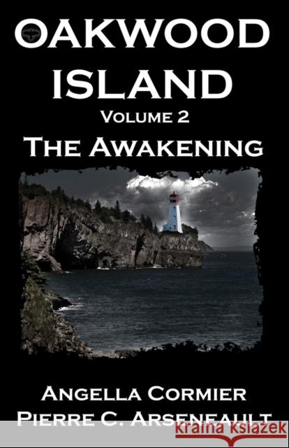 Oakwood Island: The Awakening Pierre C. Arseneault Angella Cormier 9781951122034 Artemesia Publishing, LLC - książka
