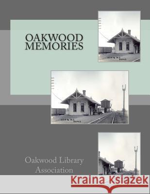 Oakwood Memories Oakwood Library Association              Jeanne Bennett Calvert 9780615936932 Quail Hollow Press - książka