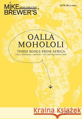 Oalla Mohololi: Three Songs from Africa Alfred Publishing 9780571534555 Faber & Faber - książka