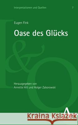 Oase Des Glucks: Gedanken Zu Einer Ontologie Des Spiels Eugen Fink 9783495996867 Karl-Alber-Verlag - książka