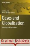 Oases and Globalization: Ruptures and Continuities Lavie, Emilie 9783319844824 Springer