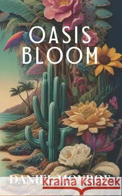 Oasis Bloom: A Bilingual Edition Daniel Monroe 9798325936708 Independently Published - książka