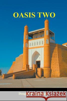 Oasis Two Douglas W Garlinger   9780998165318 Gts LLC - książka