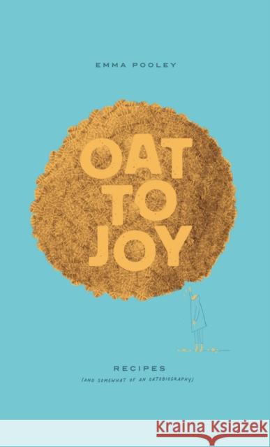 Oat to Joy: Recipes - and somewhat of an oatobiography Emma Pooley 9781915972453 YouCaxton Publications - książka